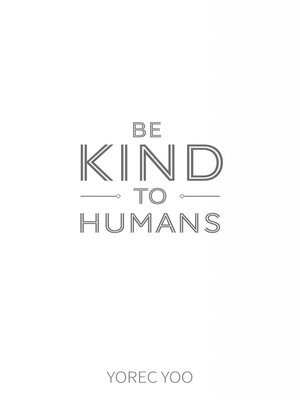 cover image of Be Kind to Humans